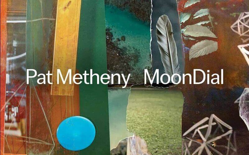 “MoonDial” di Pat Metheny