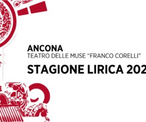 Al via la Stagione Lirica 2024 del Teatro delle Muse di Ancona