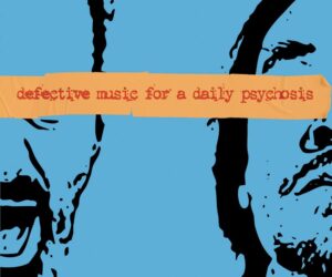 “Defective Music for a Daily Psychosis”, il nuovo album dei Deflore