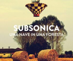 Recensione del disco “Una nave in una foresta” dei Subsonica